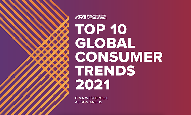 Euromonitor International's Top 10 Global Consumer Trends 2021